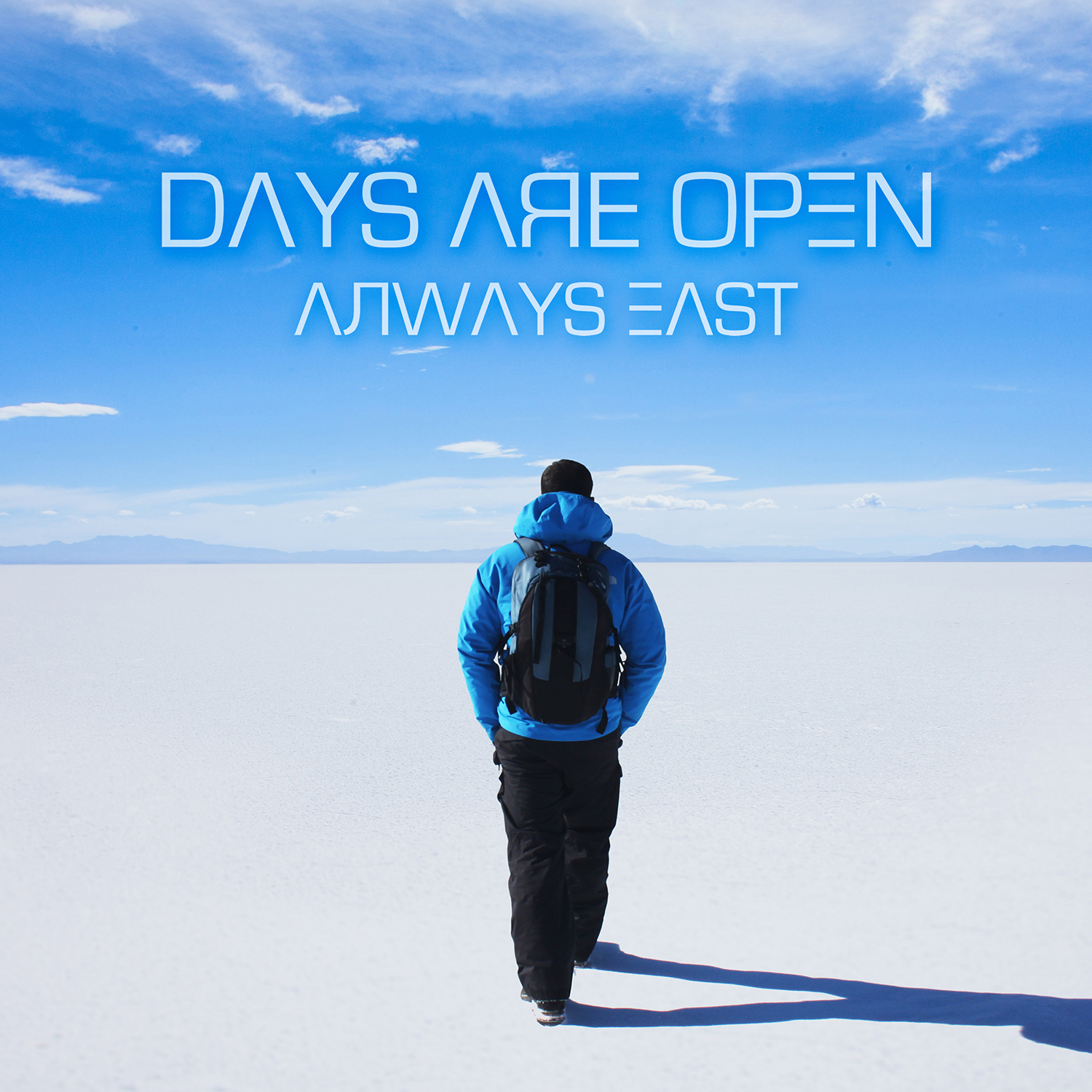 Always East – Days are open