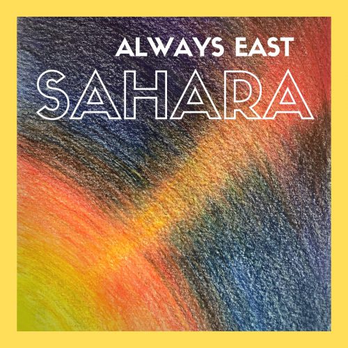 Always East Sahara